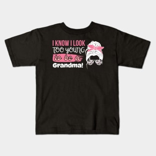 I Know I Look Too Young To Be a Grandma, Funny Young Groovy Cool Best Grandma Mother's Day Humor Kids T-Shirt